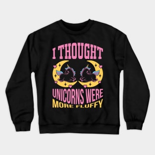 I Thought Unicorns Were More Fluffy T Shirt For Women Men Crewneck Sweatshirt